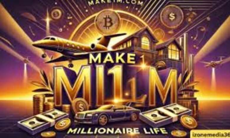 Make1m.com Millionaire Life: Unlocking the Secrets to Wealth and Success